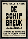 700056 Affiche van de muziekvoorstelling De Schipbreuk van Johan Wagenaar die werd opgevoerd in het Gebouw voor Kunsten ...